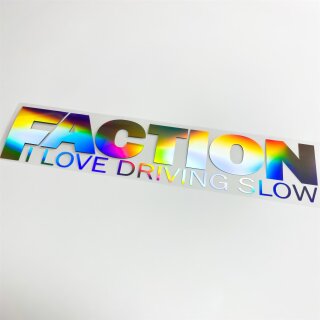 Faction I Love driving slow Aufkleber Hologramm