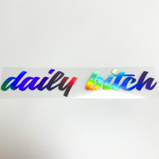 daily bitch  Auto Aufkleber slick oil