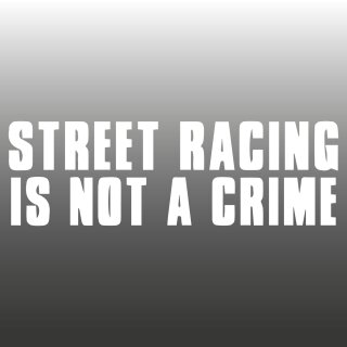 Street Racing is not a Crime Aufkleber
