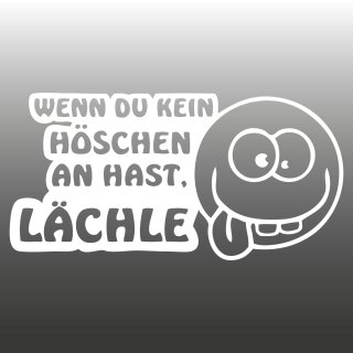 Wenn du kein H&ouml;schen an hast, L&auml;chle Aufkleber